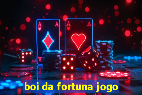 boi da fortuna jogo